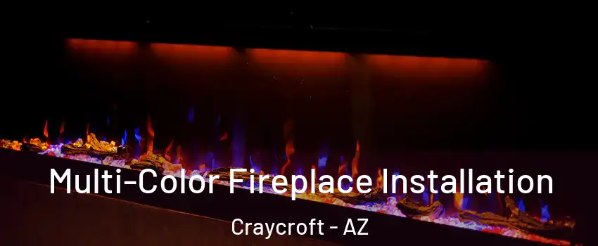 Multi-Color Fireplace Installation Craycroft - AZ