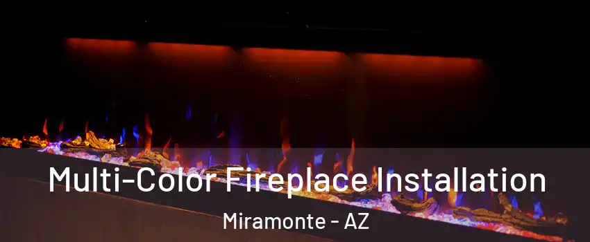 Multi-Color Fireplace Installation Miramonte - AZ