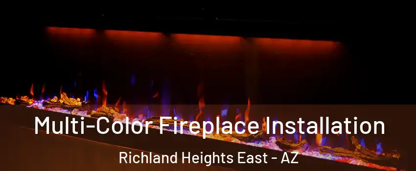 Multi-Color Fireplace Installation Richland Heights East - AZ
