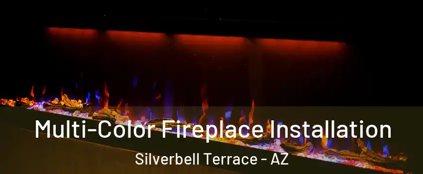 Multi-Color Fireplace Installation Silverbell Terrace - AZ