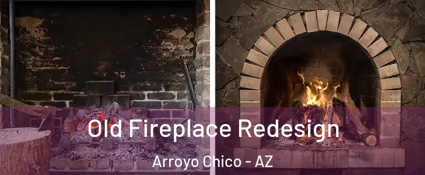 Old Fireplace Redesign Arroyo Chico - AZ