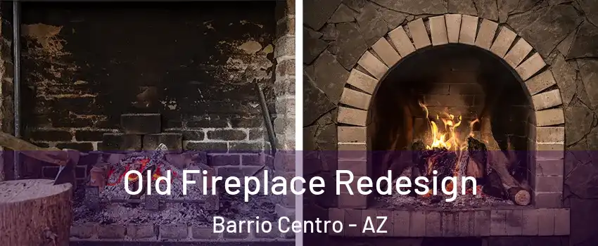 Old Fireplace Redesign Barrio Centro - AZ