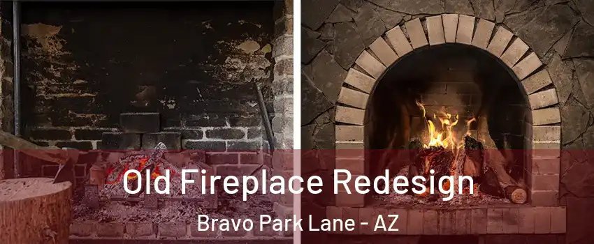 Old Fireplace Redesign Bravo Park Lane - AZ