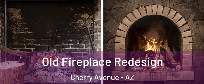 Old Fireplace Redesign Cherry Avenue - AZ