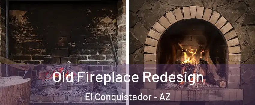 Old Fireplace Redesign El Conquistador - AZ