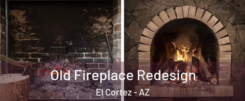 Old Fireplace Redesign El Cortez - AZ