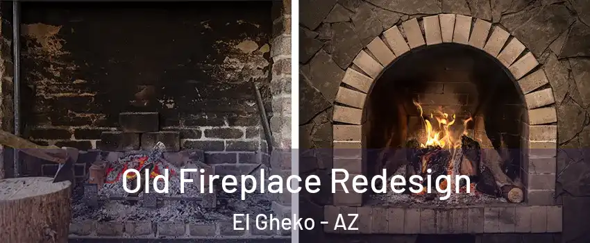 Old Fireplace Redesign El Gheko - AZ