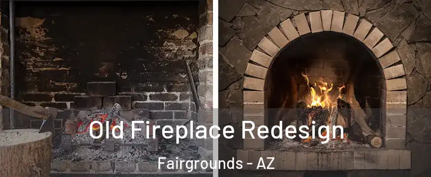 Old Fireplace Redesign Fairgrounds - AZ