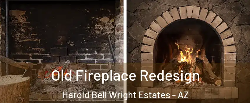Old Fireplace Redesign Harold Bell Wright Estates - AZ