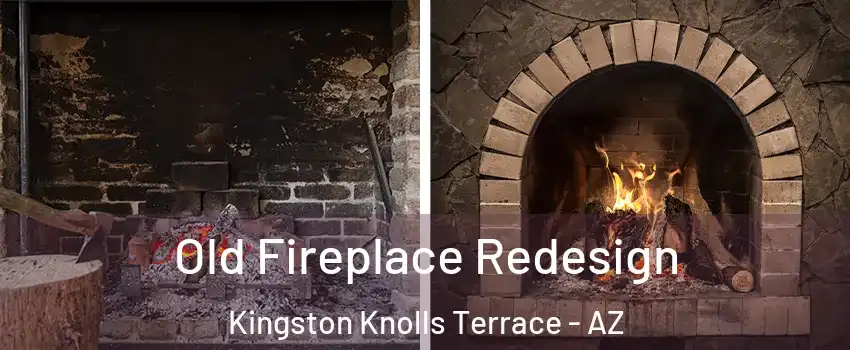 Old Fireplace Redesign Kingston Knolls Terrace - AZ