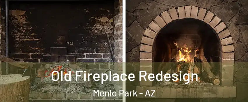 Old Fireplace Redesign Menlo Park - AZ