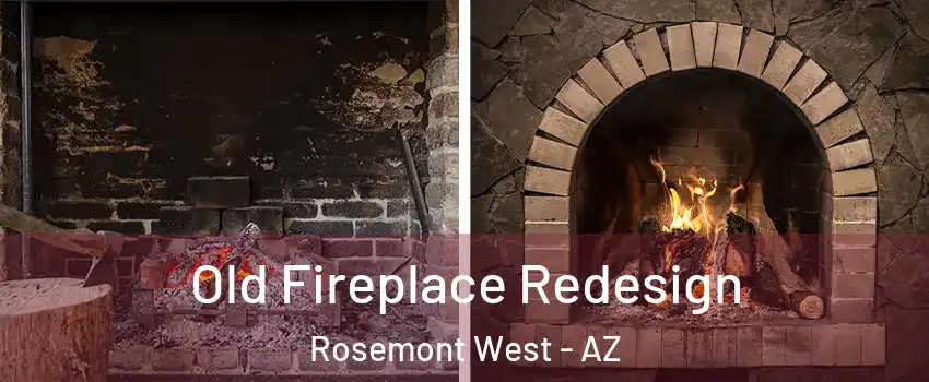 Old Fireplace Redesign Rosemont West - AZ