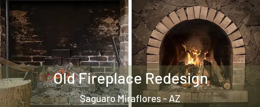 Old Fireplace Redesign Saguaro Miraflores - AZ