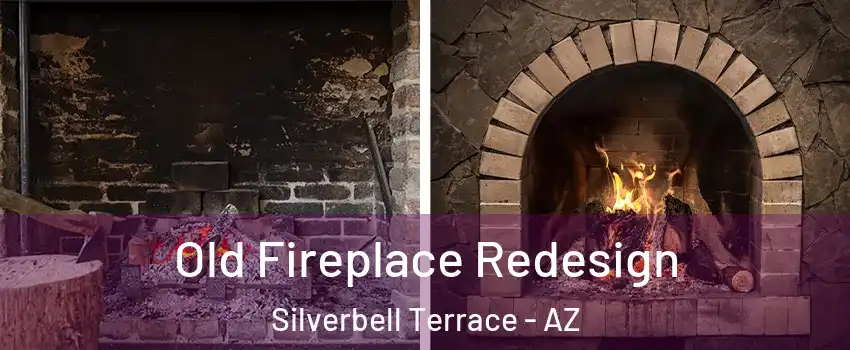 Old Fireplace Redesign Silverbell Terrace - AZ