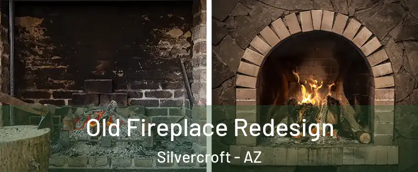 Old Fireplace Redesign Silvercroft - AZ