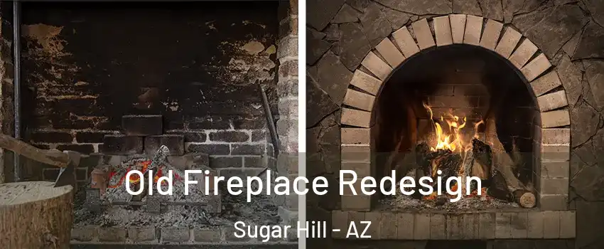 Old Fireplace Redesign Sugar Hill - AZ