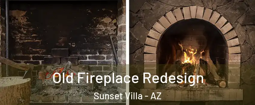 Old Fireplace Redesign Sunset Villa - AZ