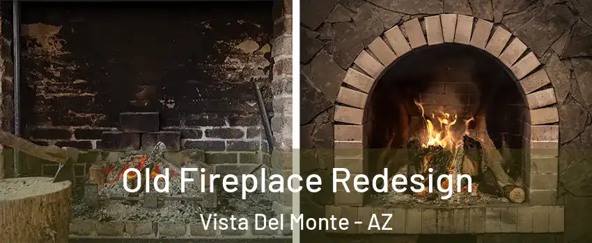 Old Fireplace Redesign Vista Del Monte - AZ