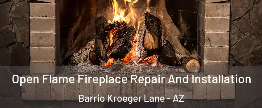 Open Flame Fireplace Repair And Installation Barrio Kroeger Lane - AZ