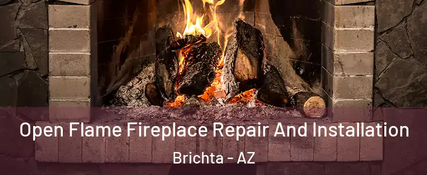 Open Flame Fireplace Repair And Installation Brichta - AZ