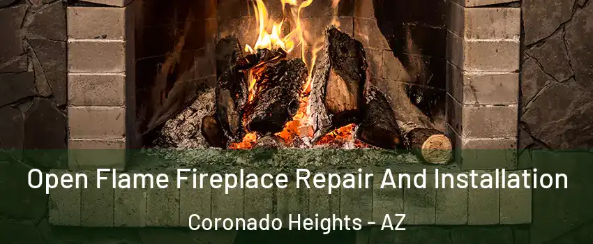Open Flame Fireplace Repair And Installation Coronado Heights - AZ