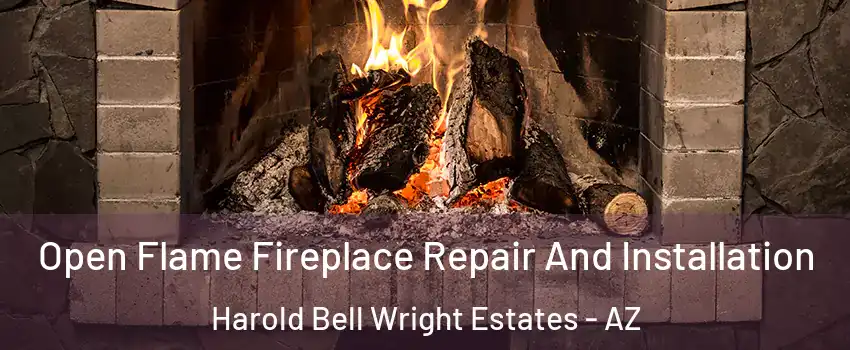 Open Flame Fireplace Repair And Installation Harold Bell Wright Estates - AZ