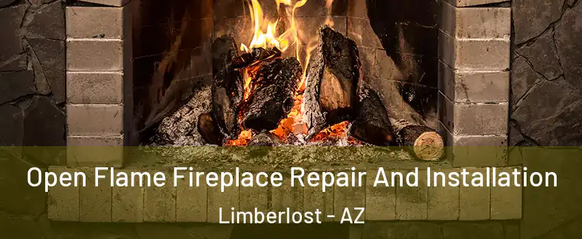 Open Flame Fireplace Repair And Installation Limberlost - AZ