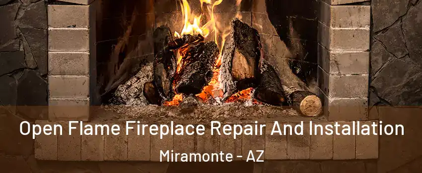 Open Flame Fireplace Repair And Installation Miramonte - AZ