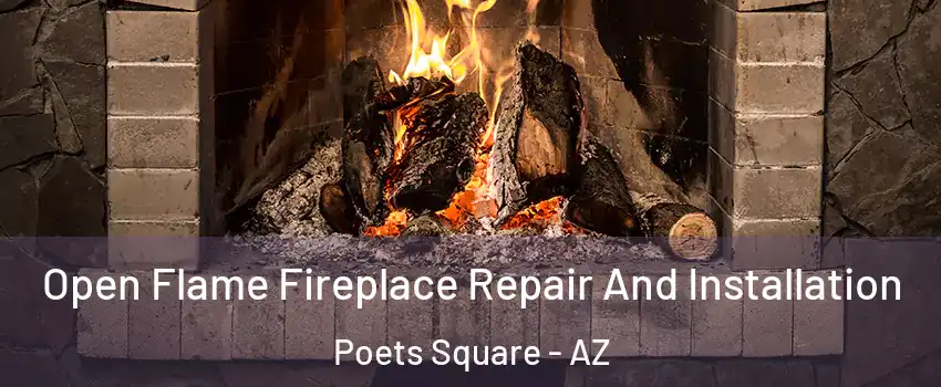 Open Flame Fireplace Repair And Installation Poets Square - AZ