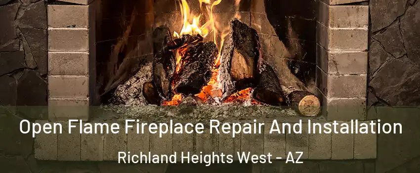 Open Flame Fireplace Repair And Installation Richland Heights West - AZ