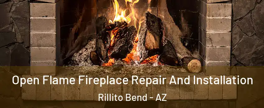 Open Flame Fireplace Repair And Installation Rillito Bend - AZ
