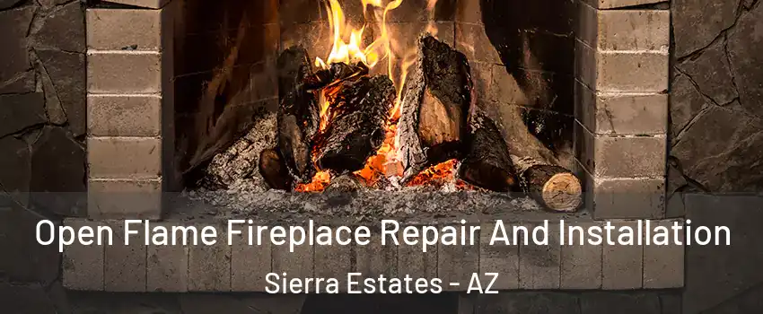 Open Flame Fireplace Repair And Installation Sierra Estates - AZ