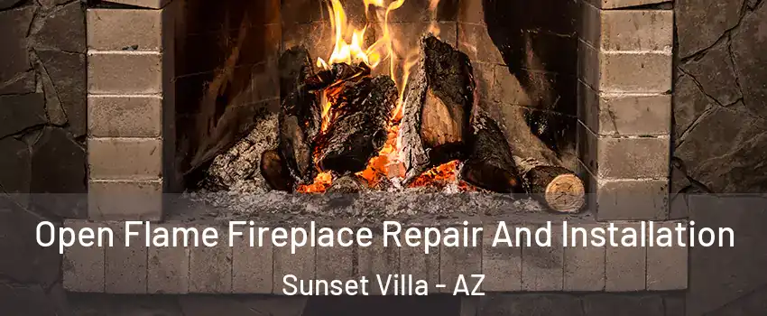 Open Flame Fireplace Repair And Installation Sunset Villa - AZ