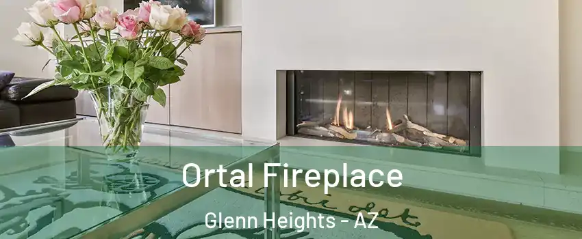 Ortal Fireplace Glenn Heights - AZ