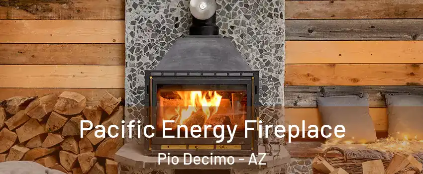 Pacific Energy Fireplace Pio Decimo - AZ