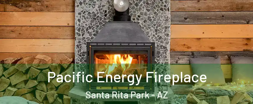 Pacific Energy Fireplace Santa Rita Park - AZ