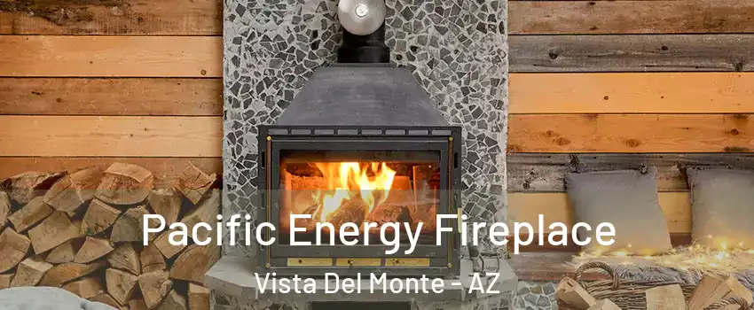 Pacific Energy Fireplace Vista Del Monte - AZ