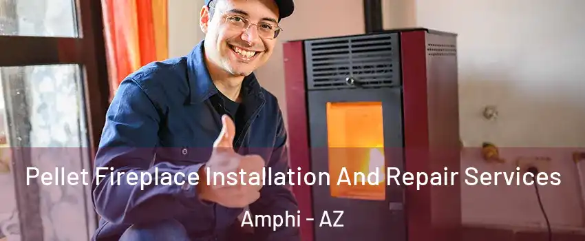 Pellet Fireplace Installation And Repair Services Amphi - AZ