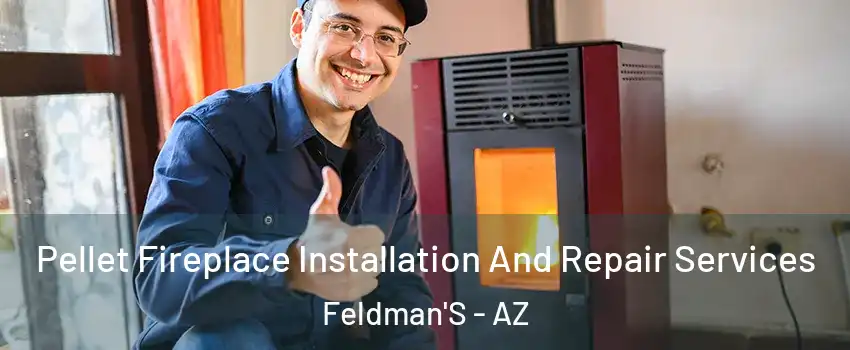 Pellet Fireplace Installation And Repair Services Feldman'S - AZ