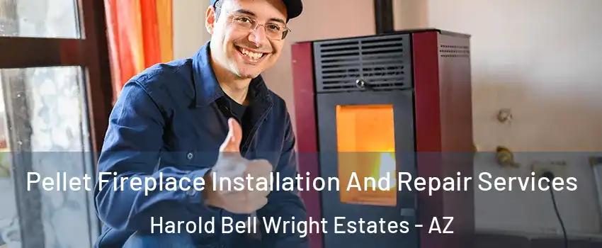 Pellet Fireplace Installation And Repair Services Harold Bell Wright Estates - AZ