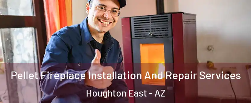 Pellet Fireplace Installation And Repair Services Houghton East - AZ