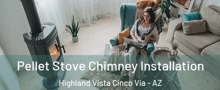 Pellet Stove Chimney Installation Highland Vista Cinco Via - AZ