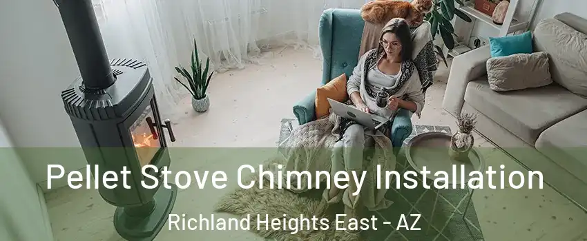 Pellet Stove Chimney Installation Richland Heights East - AZ