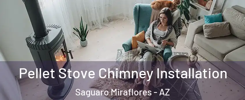 Pellet Stove Chimney Installation Saguaro Miraflores - AZ