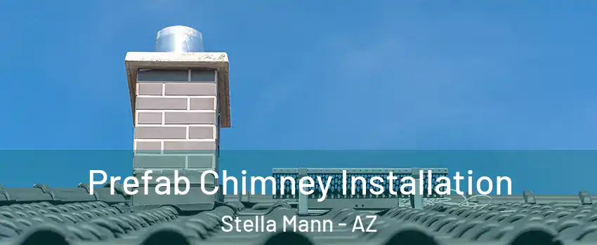 Prefab Chimney Installation Stella Mann - AZ