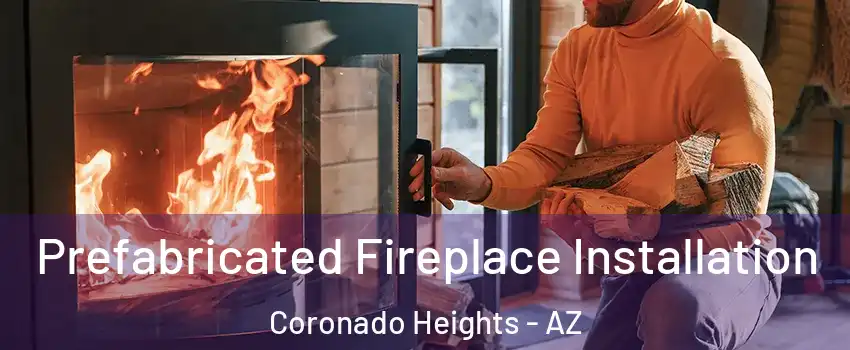Prefabricated Fireplace Installation Coronado Heights - AZ