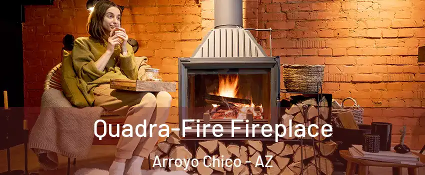 Quadra-Fire Fireplace Arroyo Chico - AZ