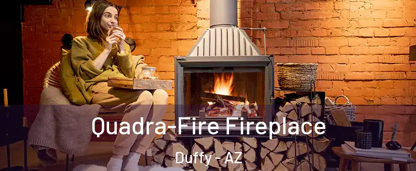 Quadra-Fire Fireplace Duffy - AZ