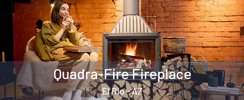 Quadra-Fire Fireplace El Rio - AZ