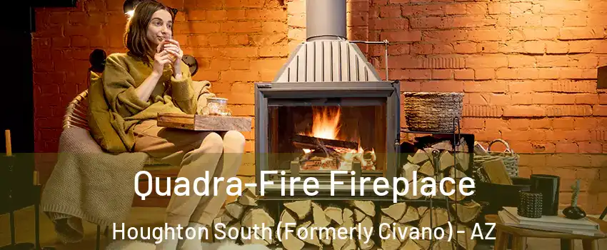 Quadra-Fire Fireplace Houghton South (Formerly Civano) - AZ